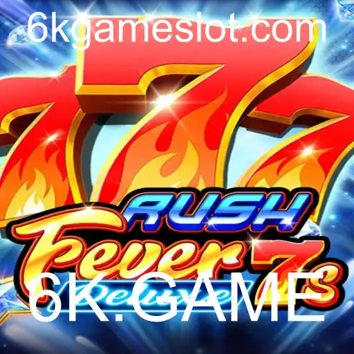 Descubra o Fascinante Mundo do Jogo RushFever7sDeluxe com 6K.GAME